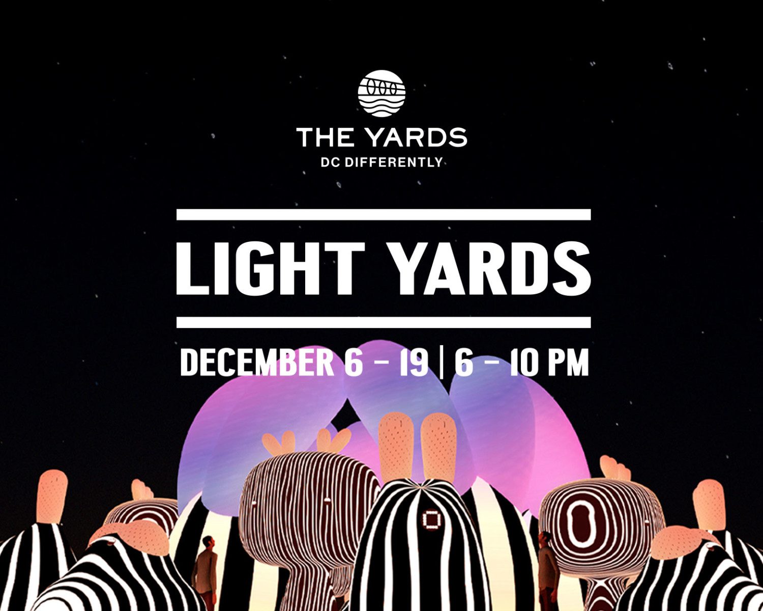 Light Yards | December 6–23 | 6–10PM